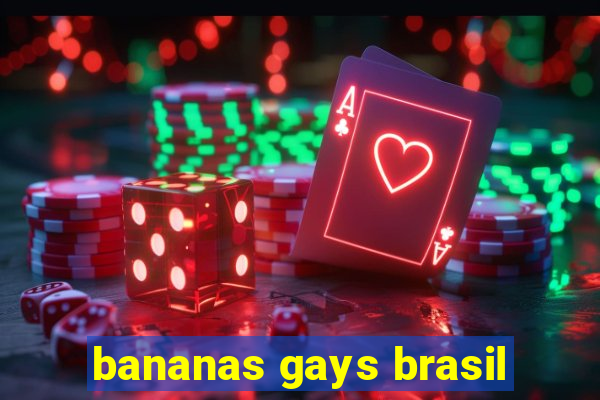 bananas gays brasil